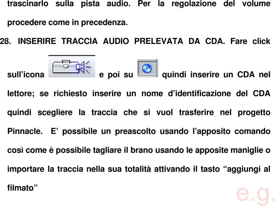 Fare click sull icona e poi su quindi inserire un CDA nel lettore; se richiesto inserire un nome d identificazione del CDA quindi