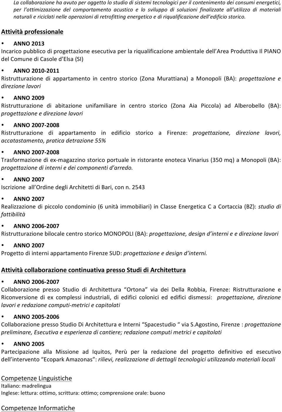 Attività professionale ANNO 2013 Incarico pubblico di progettazione esecutiva per la riqualificazione ambientale dell Area Produttiva Il PIANO del Comune di Casole d Elsa (SI) ANNO 2010-2011