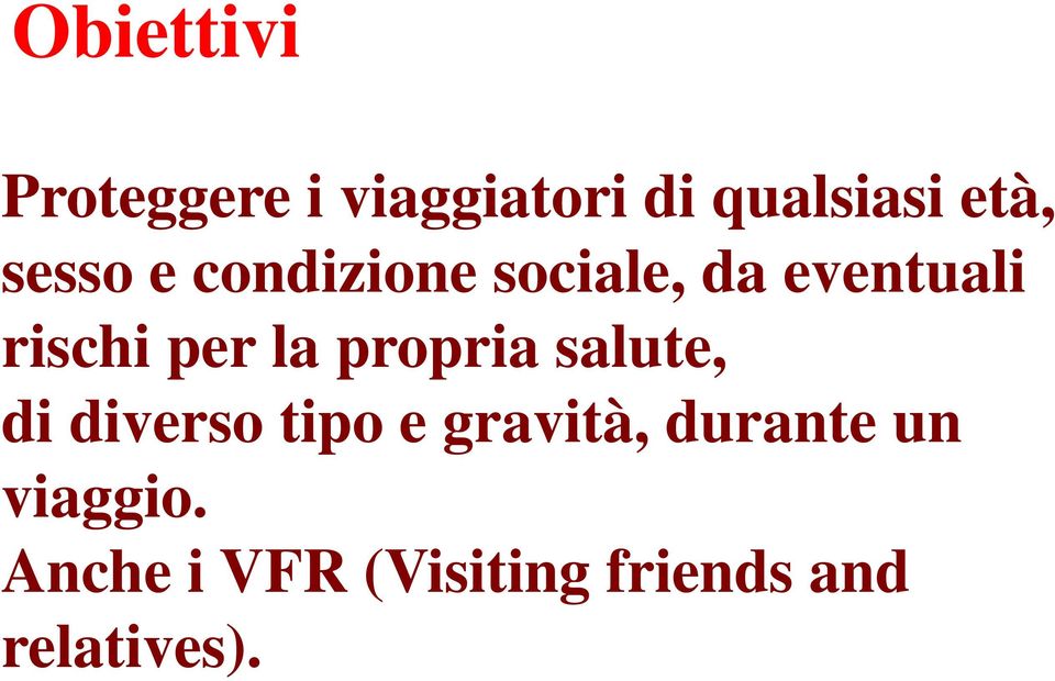 la propria salute, di diverso tipo e gravità, durante