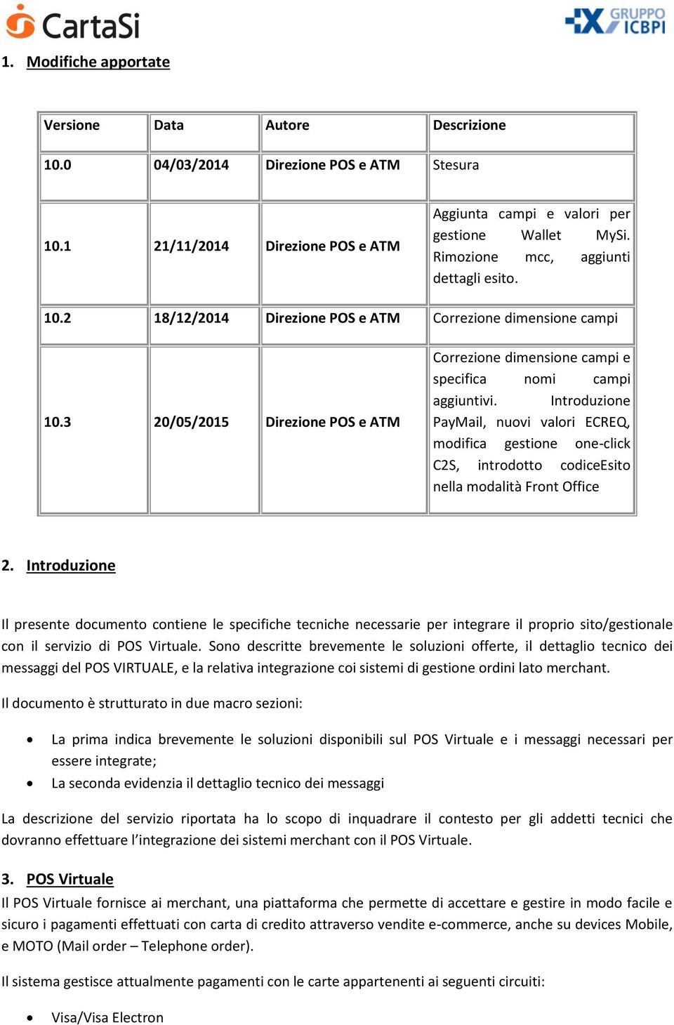 3 20/05/2015 Direzione POS e ATM Correzione dimensione campi e specifica nomi campi aggiuntivi.