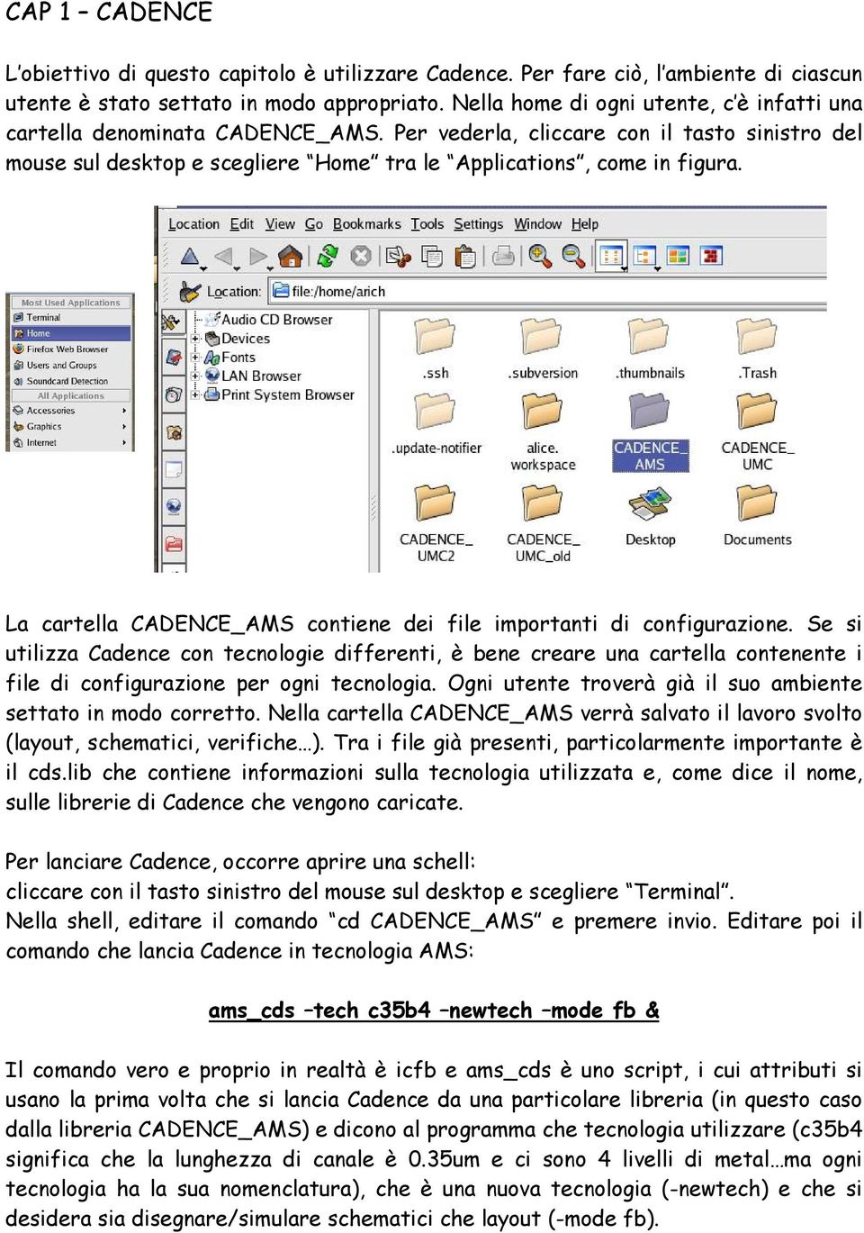 La cartella CADENCE_AMS contiene dei file importanti di configurazione.