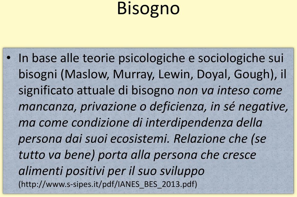 come condizione di interdipendenza della persona dai suoi ecosistemi.