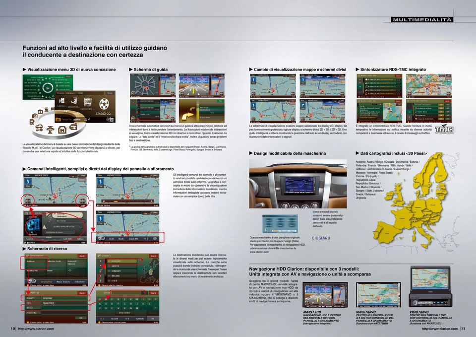 La visualizzazione 3D dei menu viene disposta a circolo, per consentire una selezione rapida ed intuitiva delle funzioni desiderate.