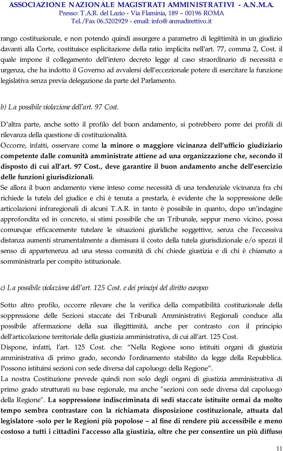 legislativa senza previa delegazione da parte del Parlamento. b) La possibile violazione dell art. 97 Cost.