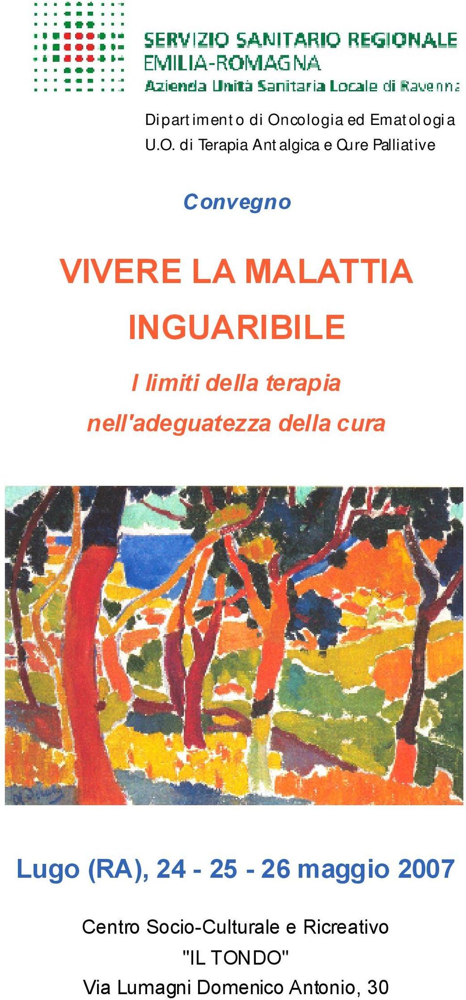 di Terapia Antalgica e Cure Palliative Convegno VIVERE LA MALATTIA