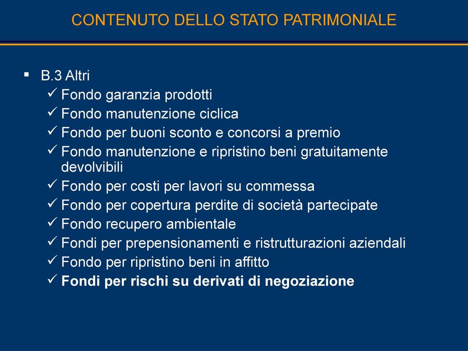 manutenzione e ripristino beni gratuitamente devolvibili Fondo per costi per lavori su commessa Fondo per