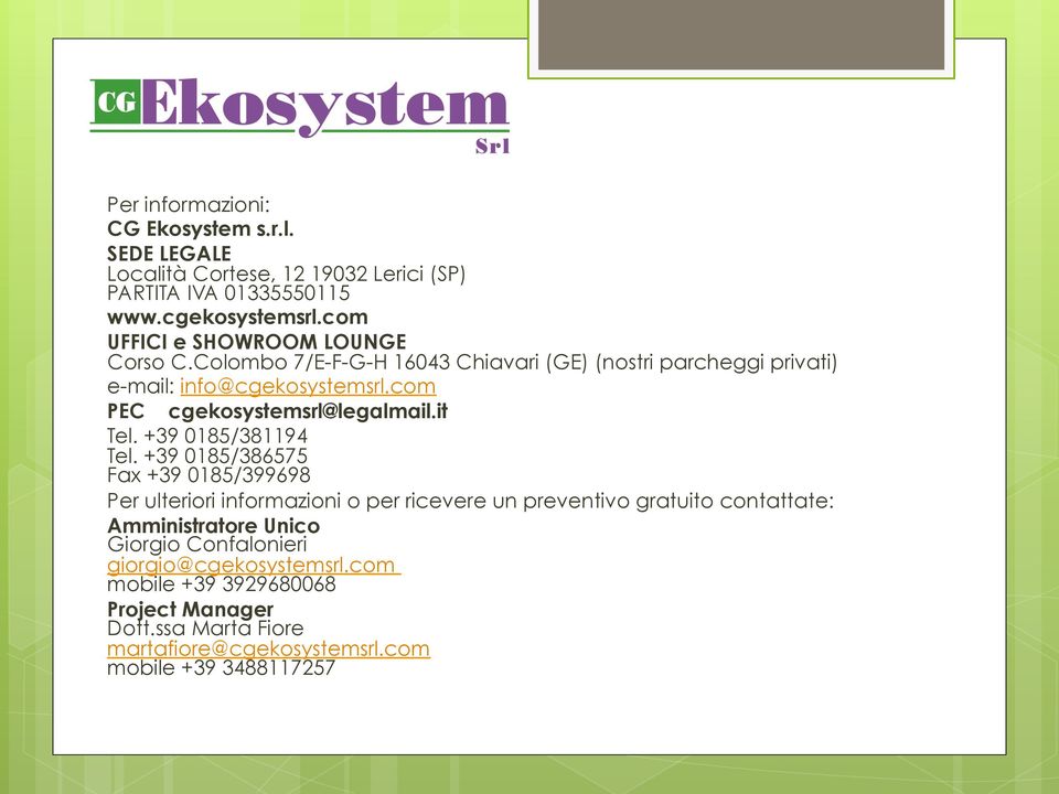 com PEC cgekosystemsrl@legalmail.it Tel. +39 0185/381194 Tel.