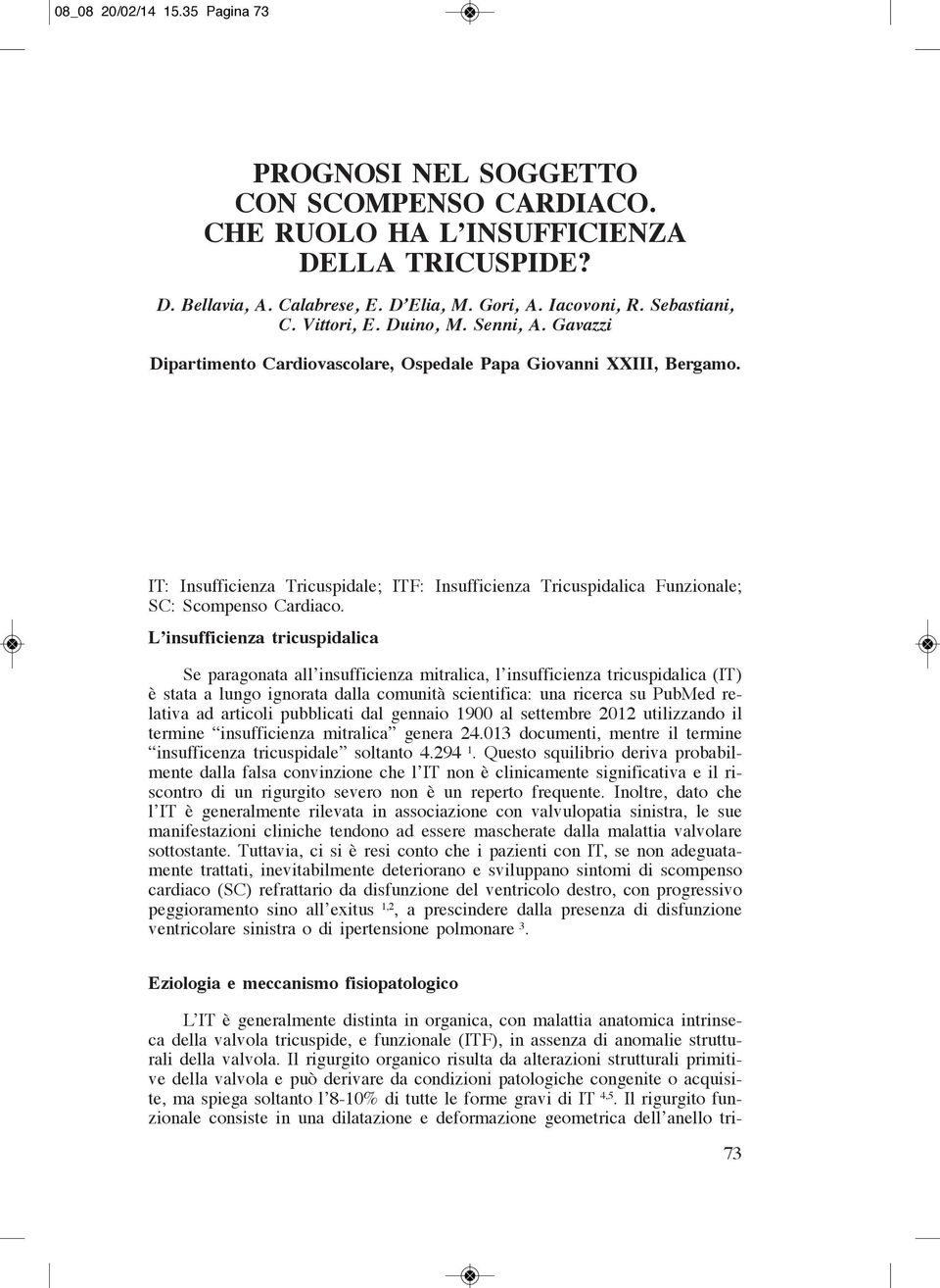 IT: Insufficienza Tricuspidale; ITF: Insufficienza Tricuspidalica Funzionale; SC: Scompenso Cardiaco.