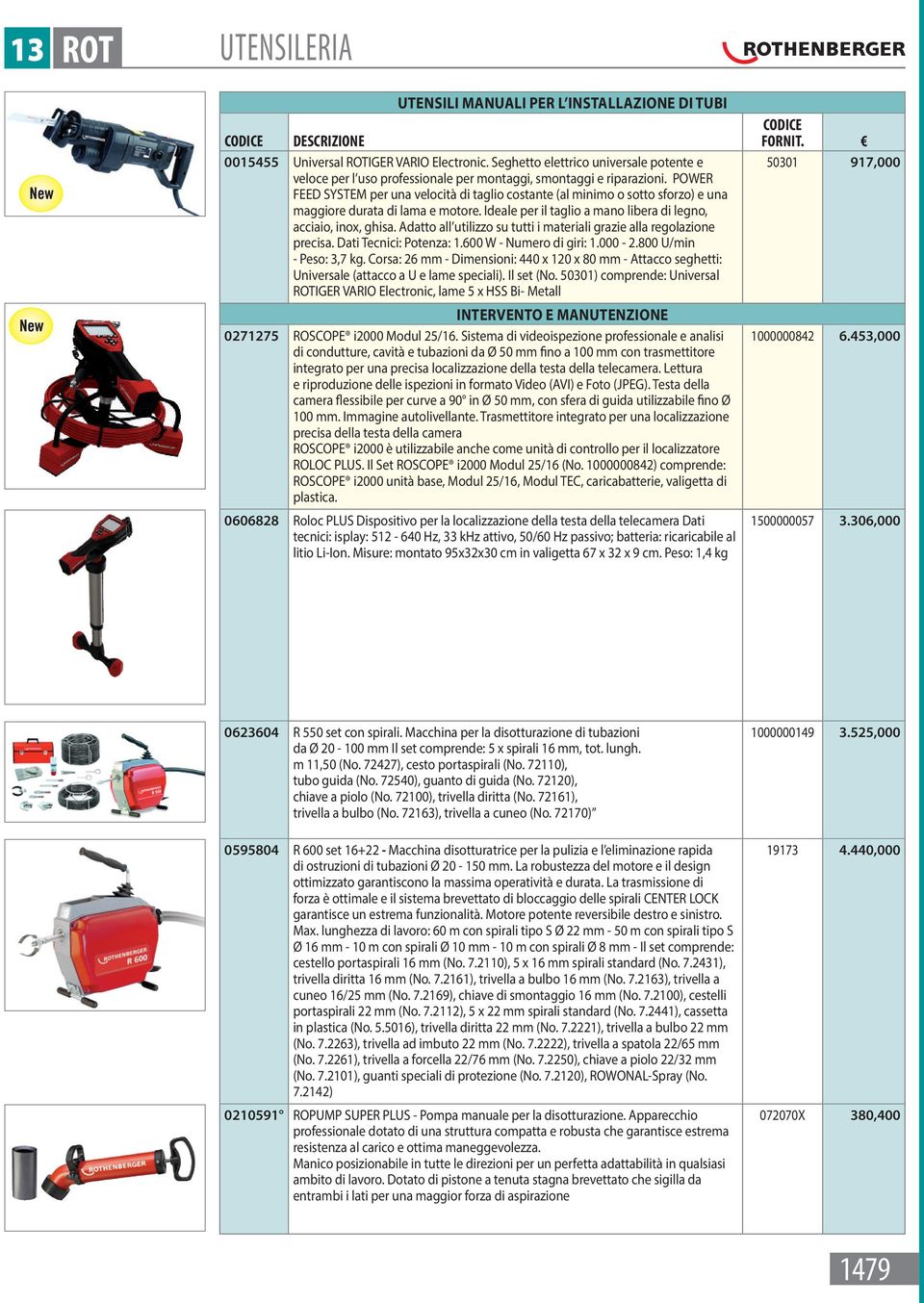 POWER FEED SYSTEM per una velocità di taglio costante (al minimo o sotto sforzo) e una maggiore durata di lama e motore. Ideale per il taglio a mano libera di legno, acciaio, inox, ghisa.