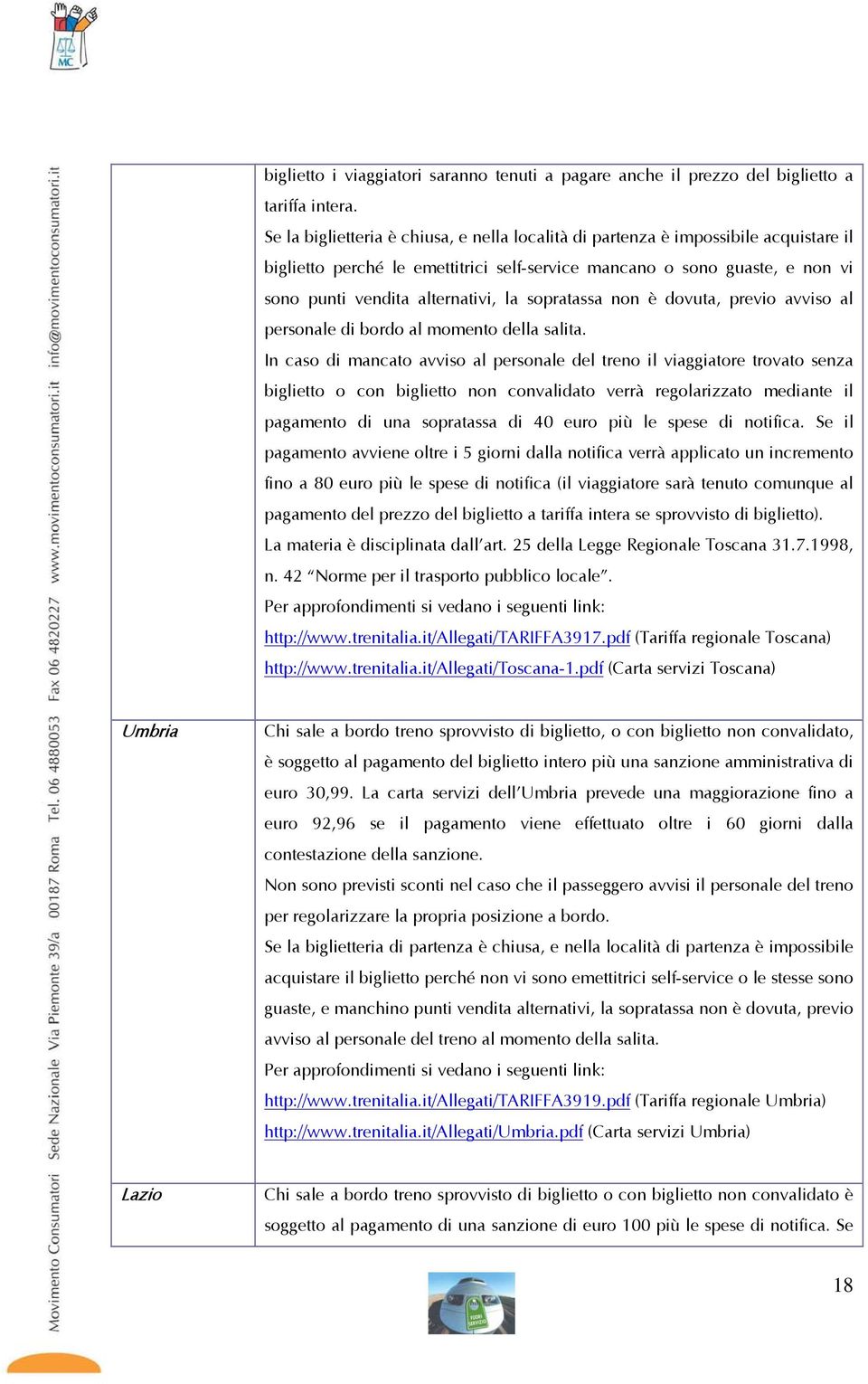 sopratassa non è dovuta, previo avviso al personale di bordo al momento della salita.