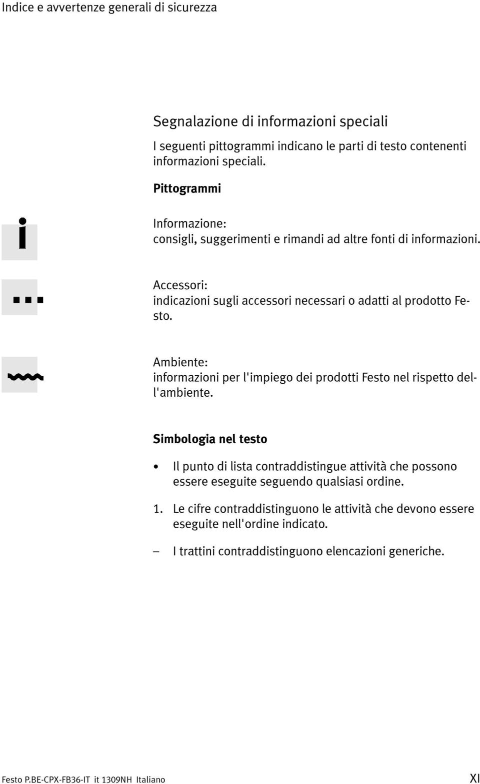 Ambiente: informazioni per l'impiego dei prodotti Festo nel rispetto dell'ambiente.