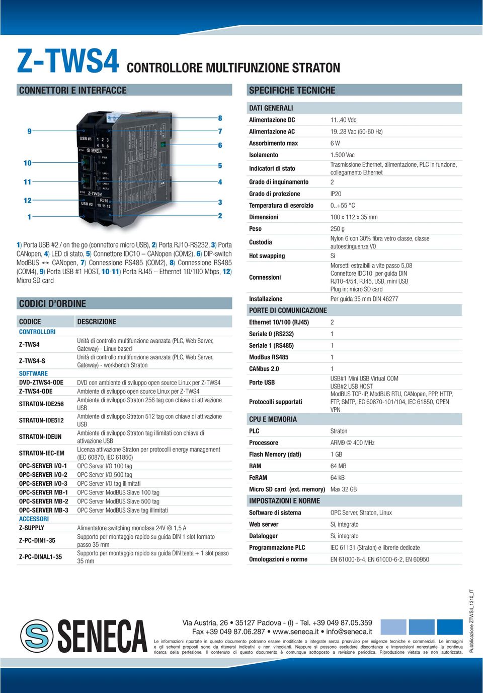 Micro SD card CODICI D ORDINE CODICE CONTROLLORI -S SOFTWARE DVD-ZTWS4-ODE -ODE STRATON-IDE256 STRATON-IDE512 STRATON-IDEUN STRATON-IEC-EM OPC-SERVER I/O-1 OPC-SERVER I/O-2 OPC-SERVER I/O-3