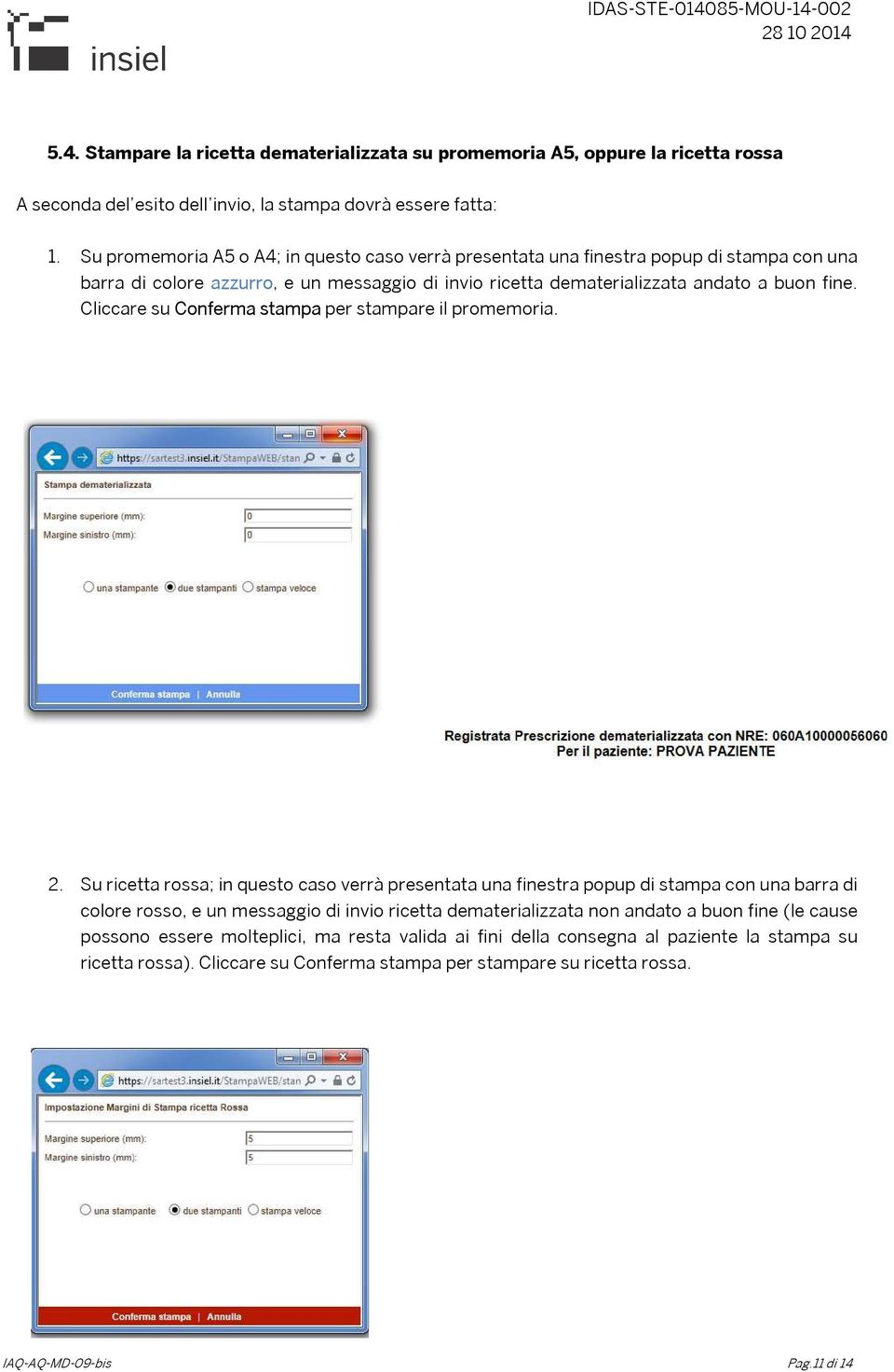 Cliccare su Conferma stampa per stampare il promemoria. 2.