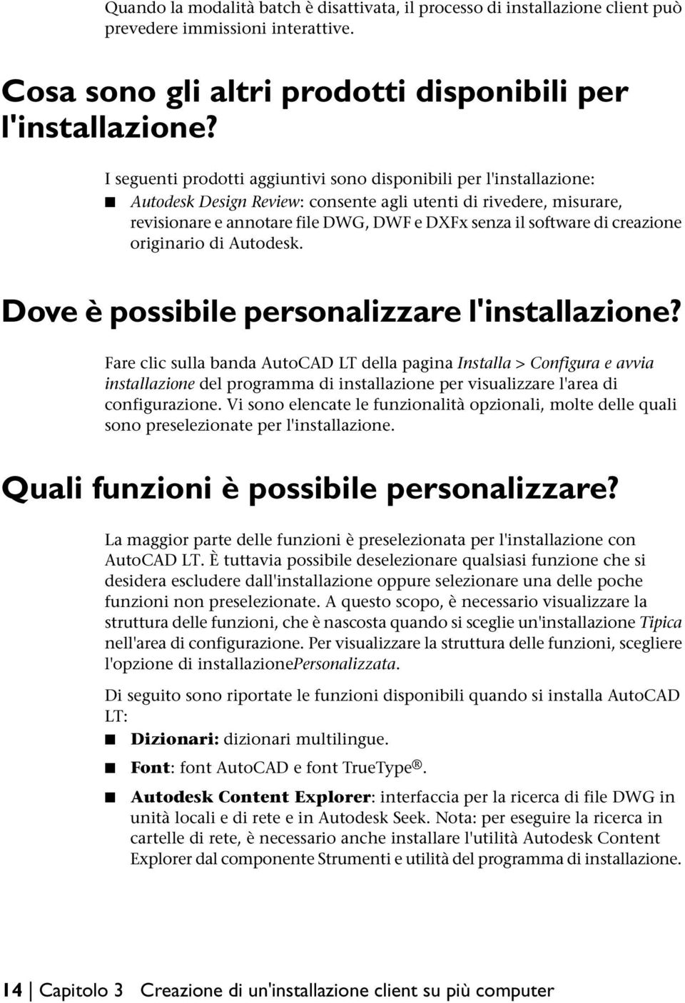 di creazione originario di Autodesk. Dove è possibile personalizzare l'installazione?