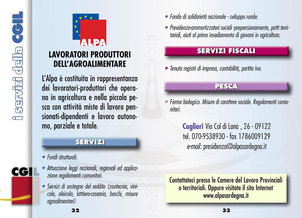 pensionati-dipendenti e lavoro autonomo, parziale e totale. Fondi strutturali. Attuazione leggi nazionali, regionali ed applicazione regolamenti comunitari.