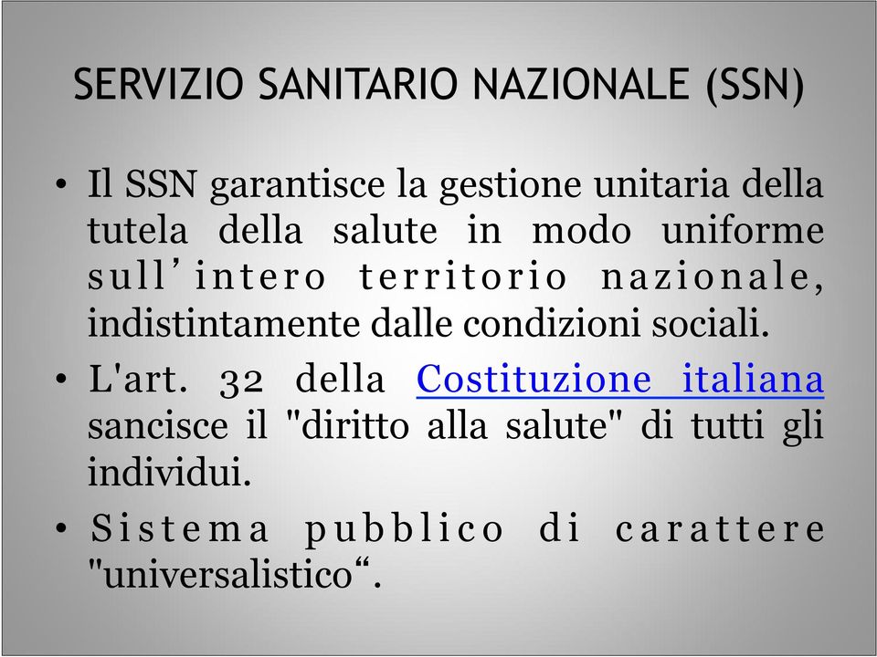 indistintamente dalle condizioni sociali. L'art.