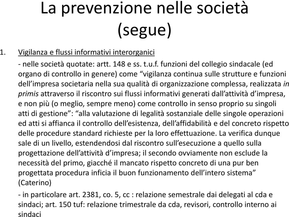 rmativi interorganici - nelle società quotate: artt. 148 e ss. t.u.f.