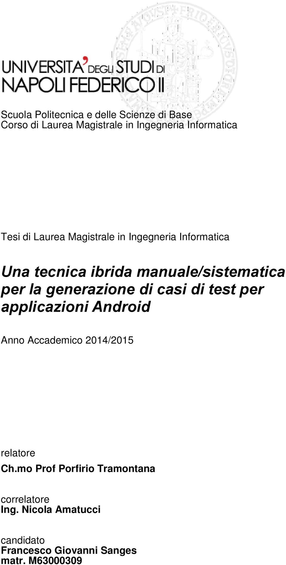 generazione di casi di test per applicazioni Android Anno Accademico 2014/2015 relatore Ch.