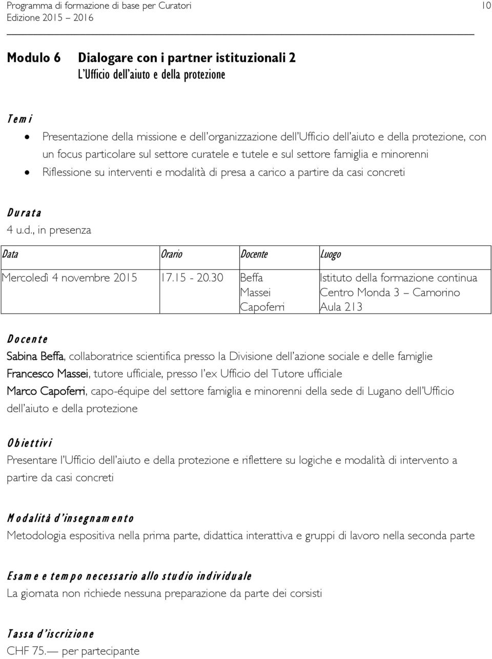 casi concreti 4 u.d., in presenza Mercoledì 4 novembre 2015 17.15-20.