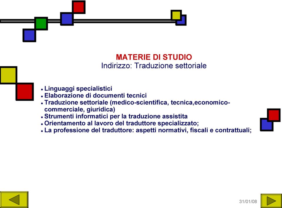 giuridica) Strumenti informatici per la traduzione assistita Orientamento al lavoro del