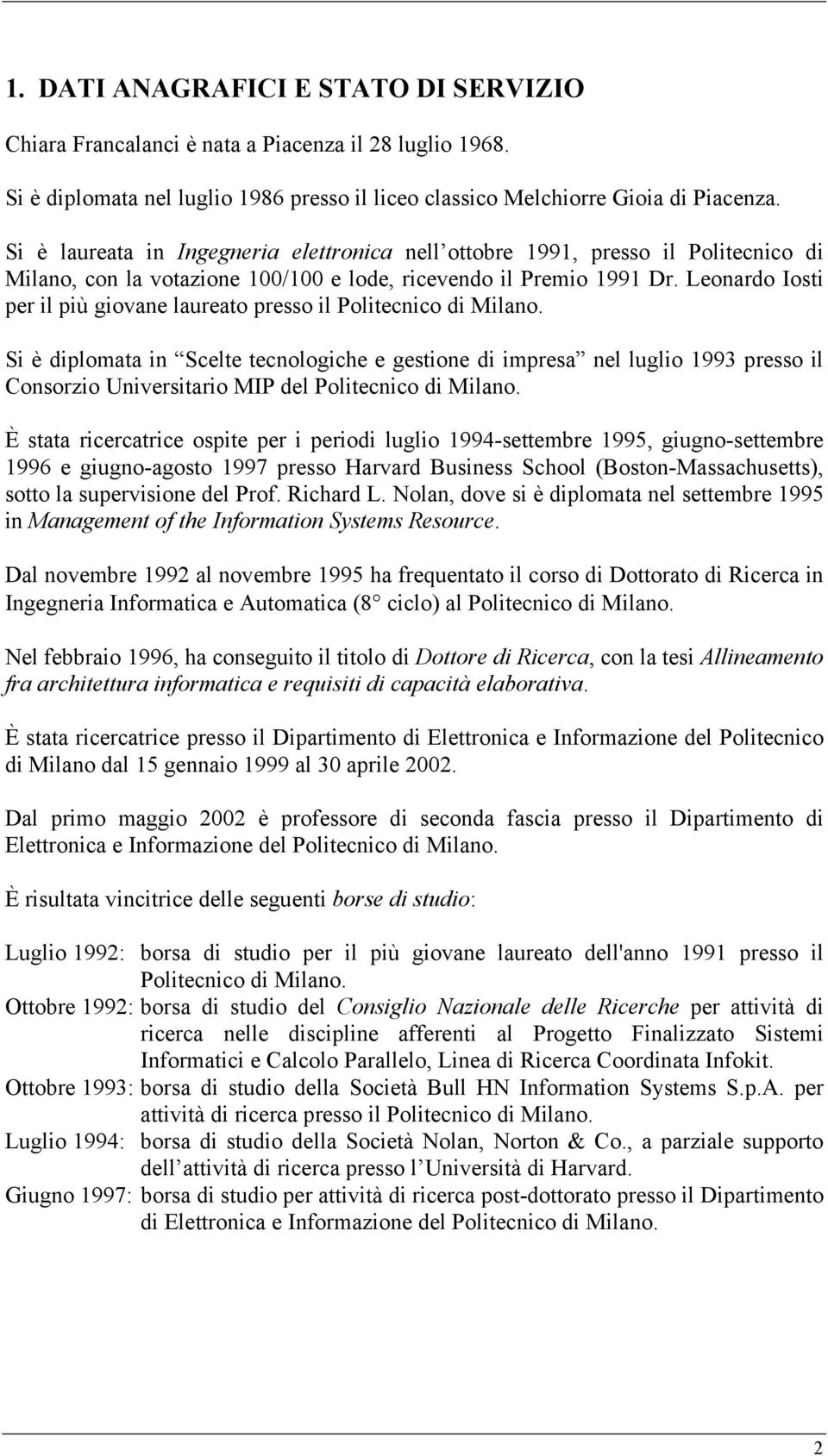 Leonardo Iosti per il più giovane laureato presso il Politecnico di Milano.