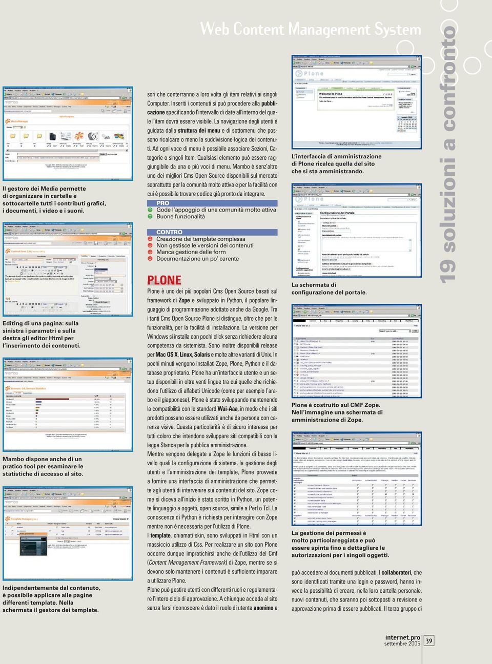 Mambo dispone anche di un pratico tool per esaminare le statistiche di accesso al sito. Indipendentemente dal contenuto, è possibile applicare alle pagine differenti template.