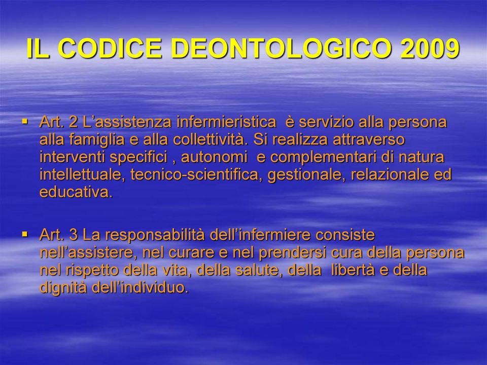 Si realizza attraverso interventi specifici, autonomi e complementari di natura intellettuale, tecnico-scientifica,