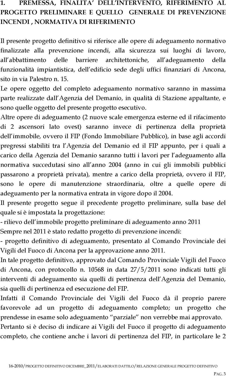 dell edificio sede degli uffici finanziari di Ancona, sito in via Palestro n. 15.