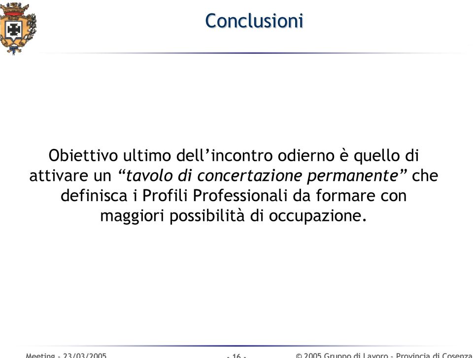 concertazione permanente che definisca i Profili