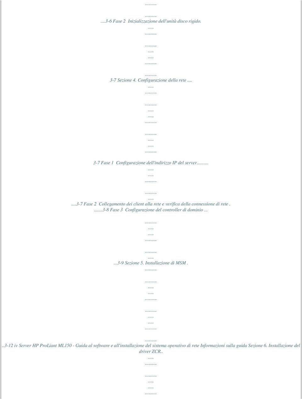 ..3-7 Fase 2 Collegamento dei client alla rete e verifica della connessione di rete.