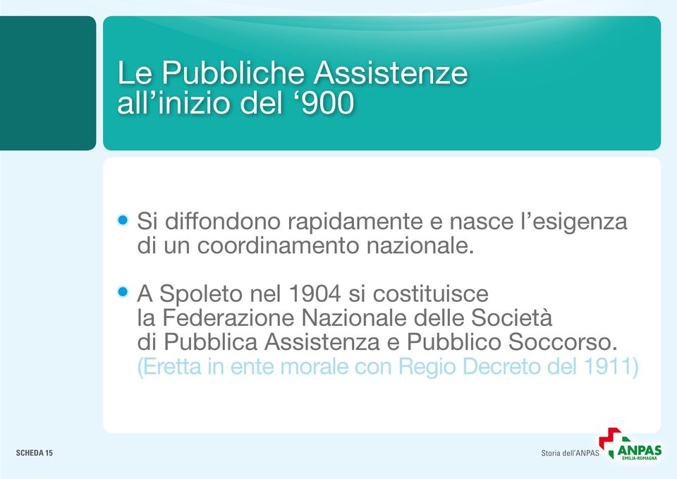 A Spoleto nel 1904 si costituisce la Federazione Nazionale delle Società