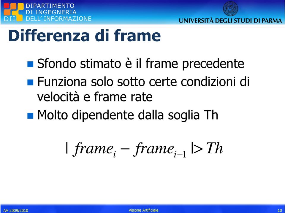 solo sotto certe condizioni di velocità e frame rate