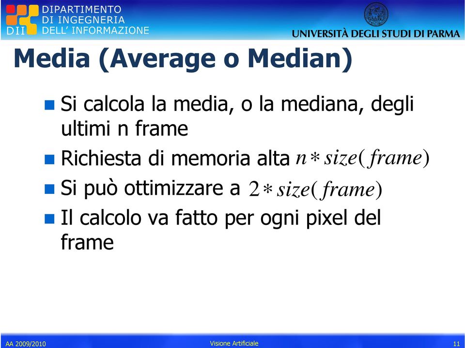 frame Richiesta di memoria alta n size( frame) Si può