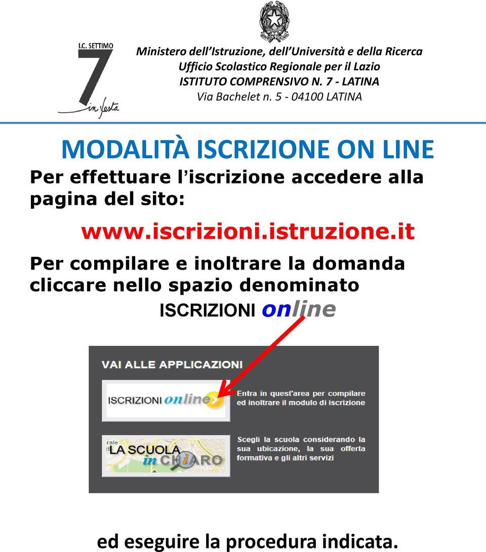 5-04100 LATINA MODALITÀ ISCRIZIONE ON LINE Per effettuare l iscrizione accedere alla pagina del sito: