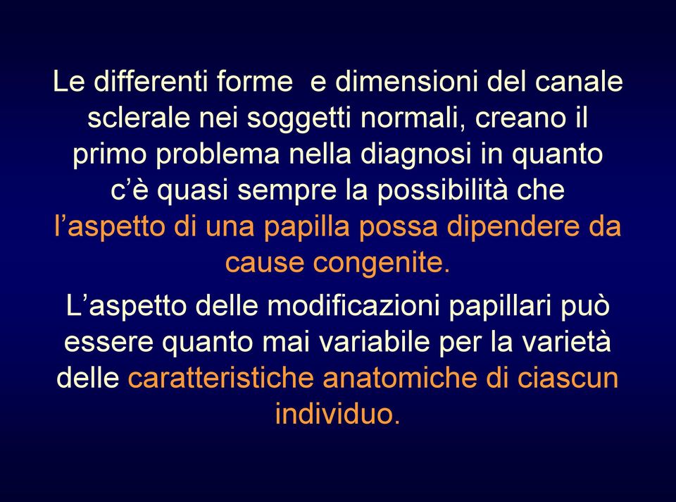 papilla possa dipendere da cause congenite.