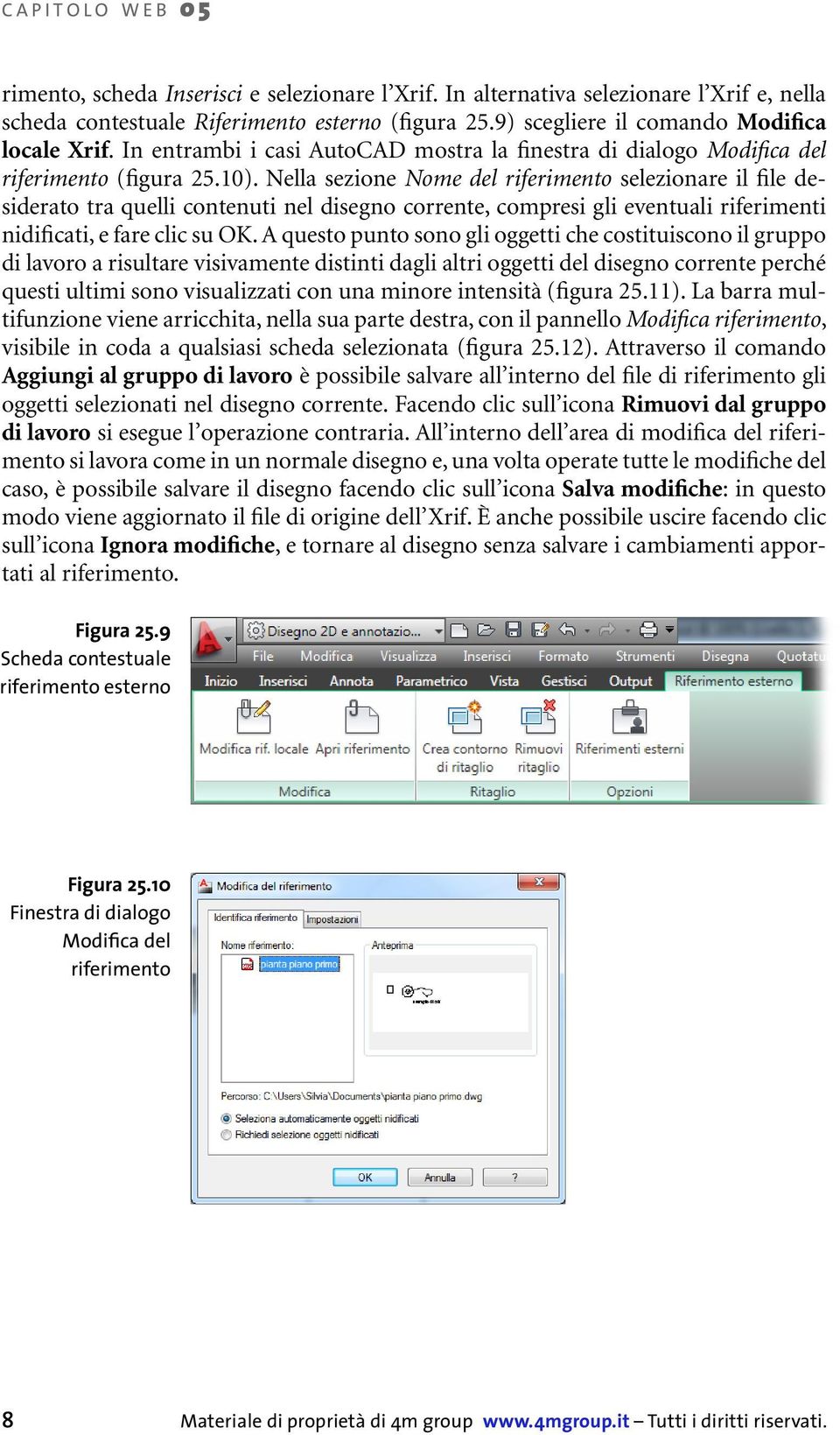 Nella sezione Nome del riferimento selezionare il file desiderato tra quelli contenuti nel disegno corrente, compresi gli eventuali riferimenti nidificati, e fare clic su OK.