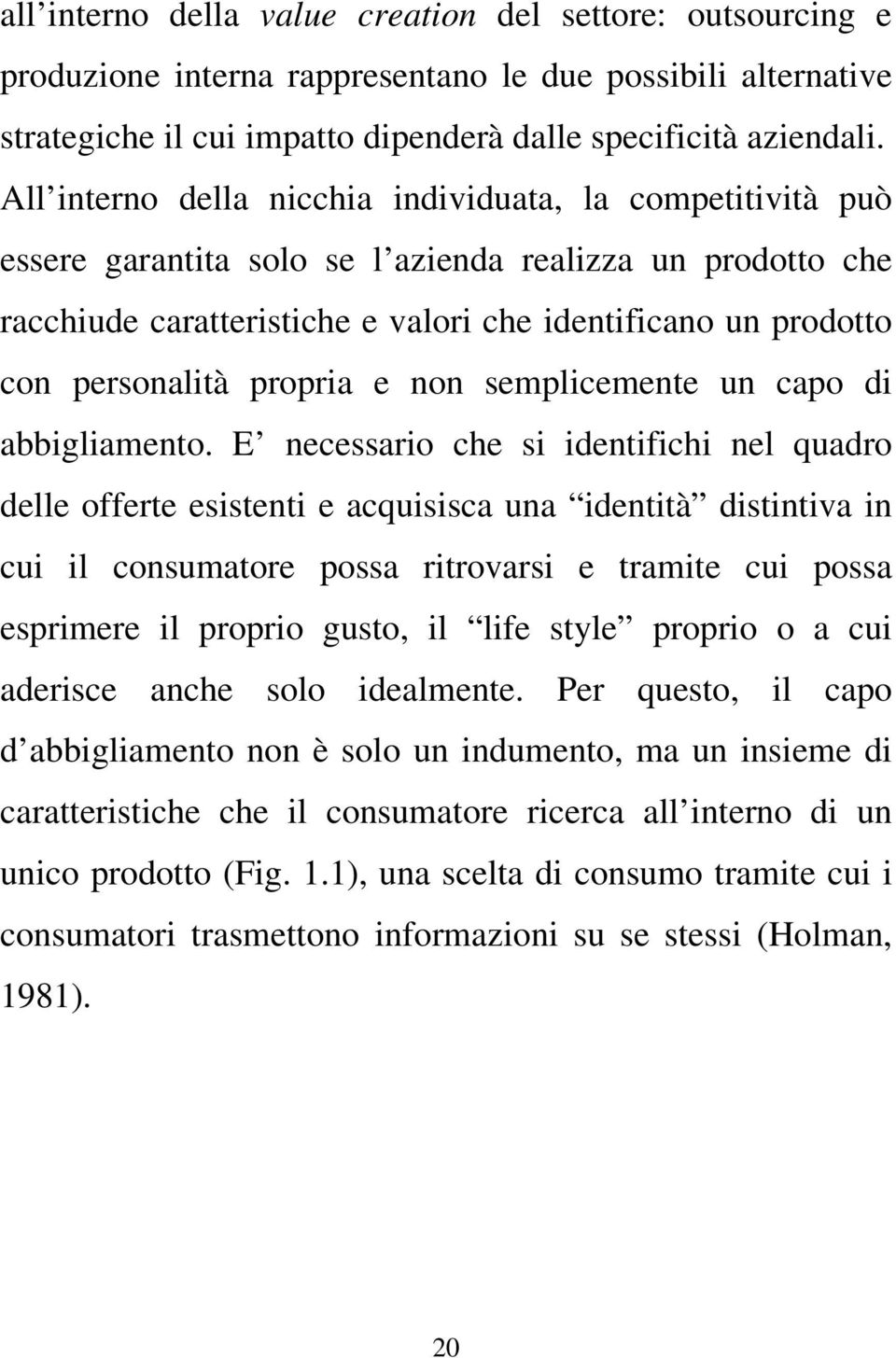 propria e non semplicemente un capo di abbigliamento.