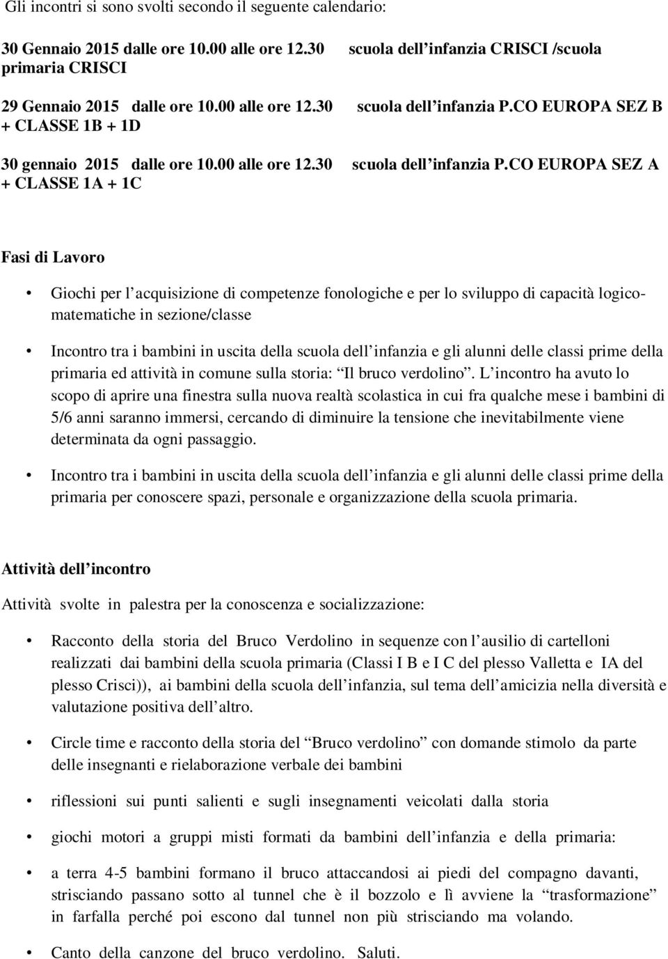 CO EUROPA SEZ B + CLASSE 1B + 1D 30 gennaio 2015 dalle ore 10.