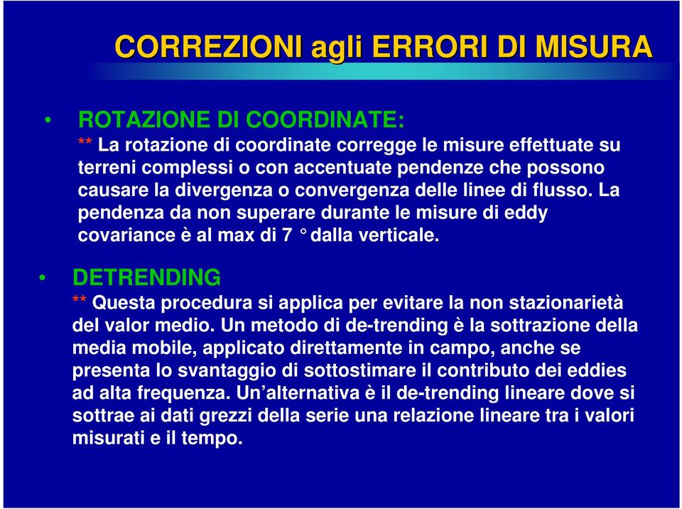 DETRENDING ** Questa procedura si applica per evitare la non stazionarietà del valor medio.