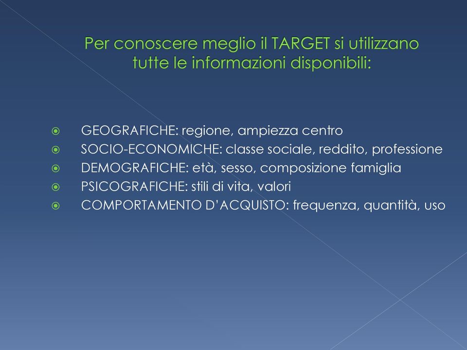 sesso, composizione famiglia PSICOGRAFICHE: stili di