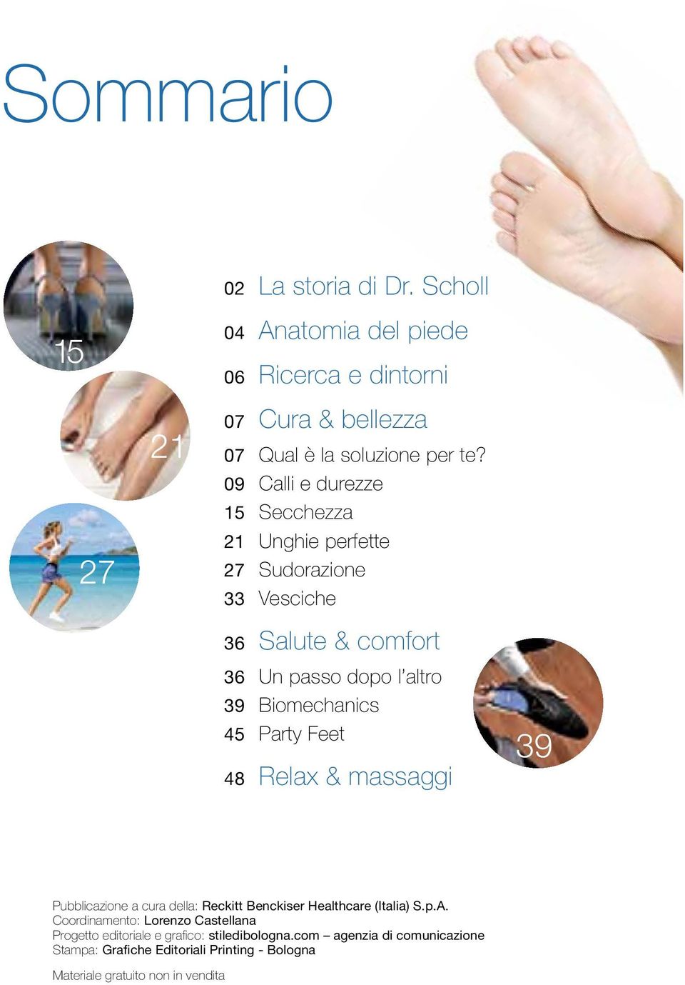 Party Feet 48 Relax & massaggi 39 Pubblicazione a cura della: Reckitt Benckiser Healthcare (Italia) S.p.A.