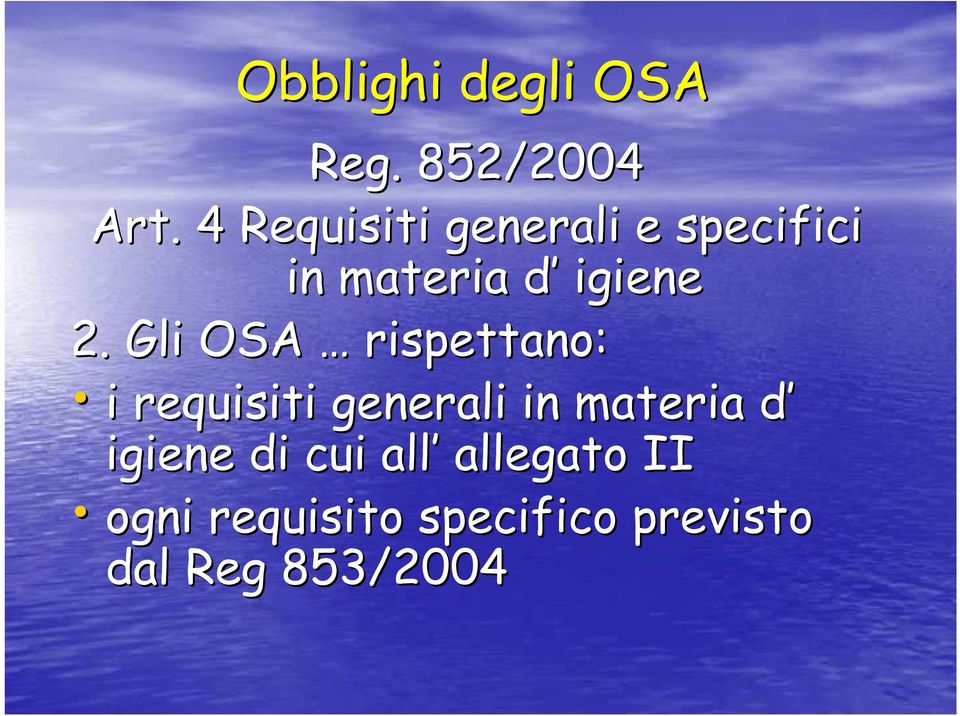 Gli OSA rispettano: i requisiti generali in materia d d