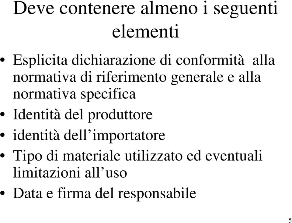 specifica Identità del produttore identità dell importatore Tipo di