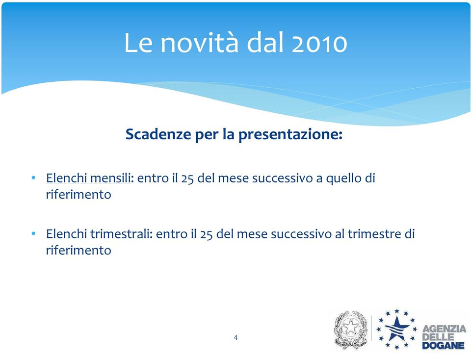 quello di riferimento Elenchi trimestrali: entro