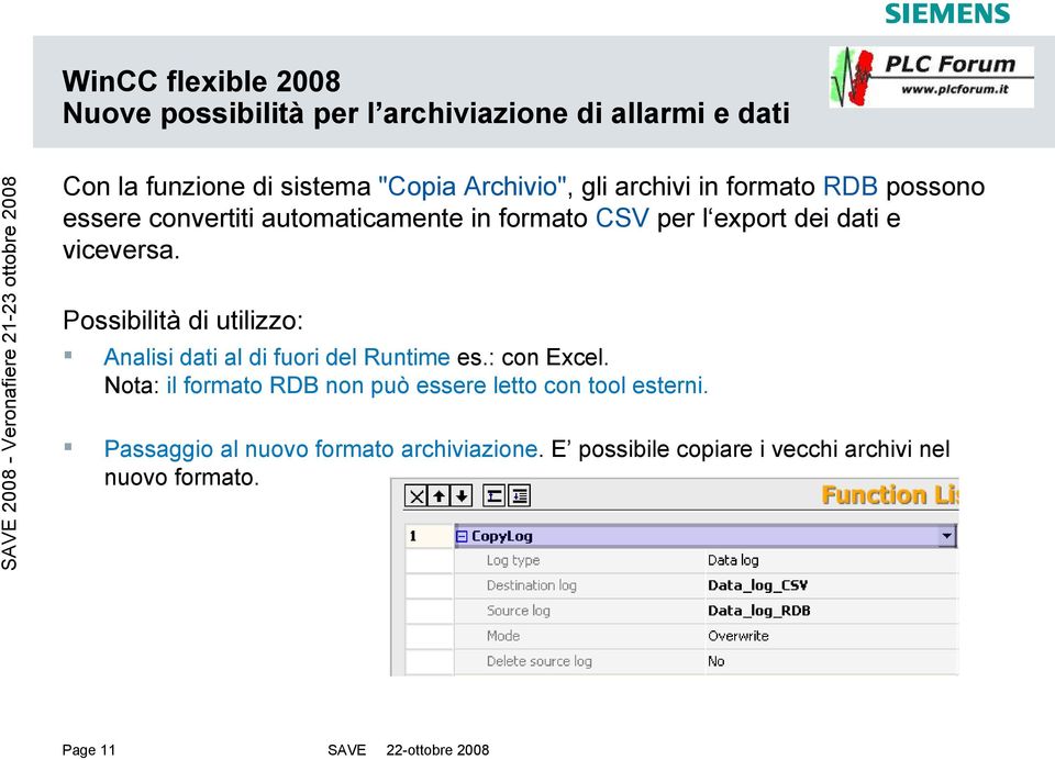 Possibilità di utilizzo: Analisi dati al di fuori del Runtime es.: con Excel.