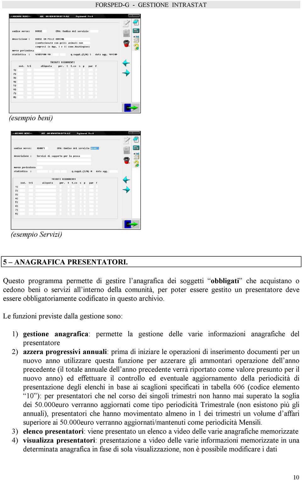 obbligatoriamente codificato in questo archivio.