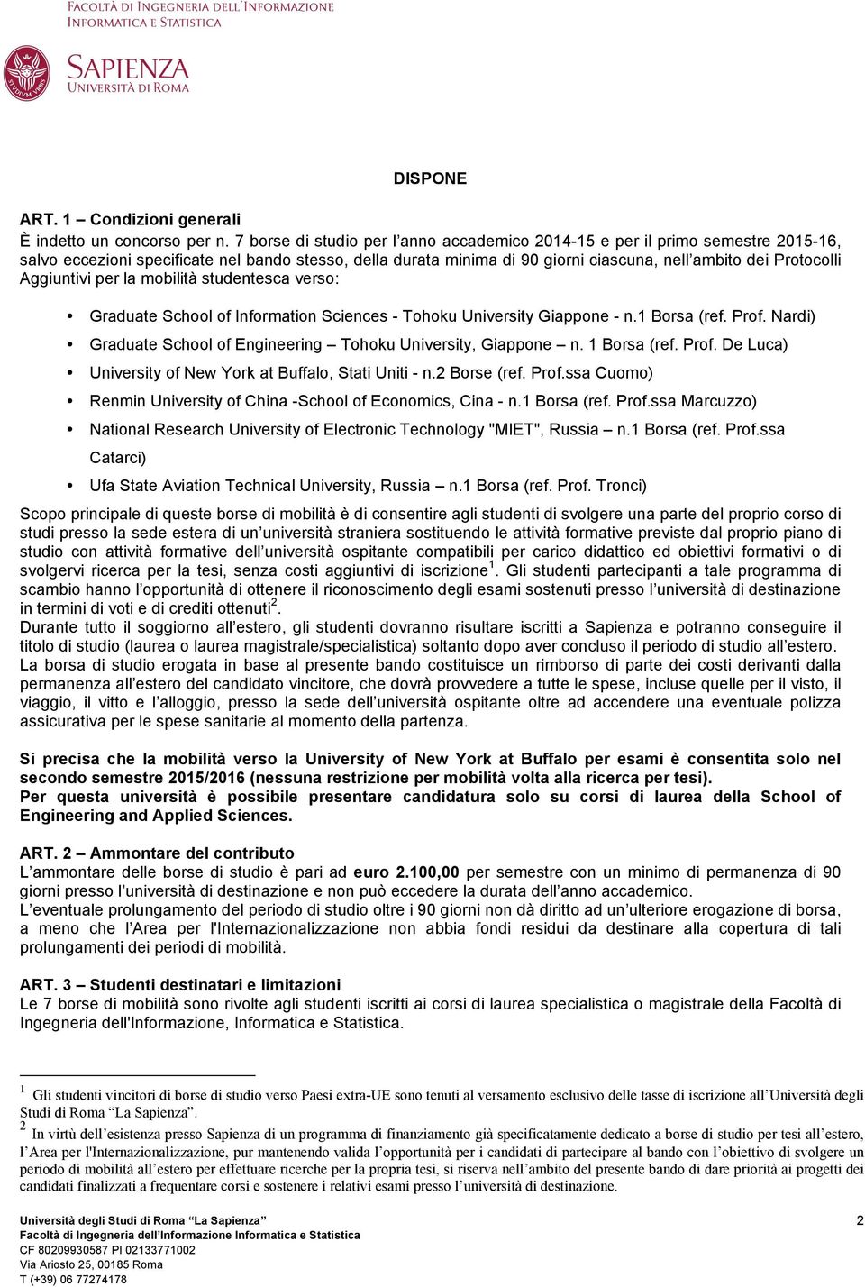 Aggiuntivi per la mobilità studentesca verso: Graduate School of Information Sciences - Tohoku University Giappone - n.1 Borsa (ref. Prof.