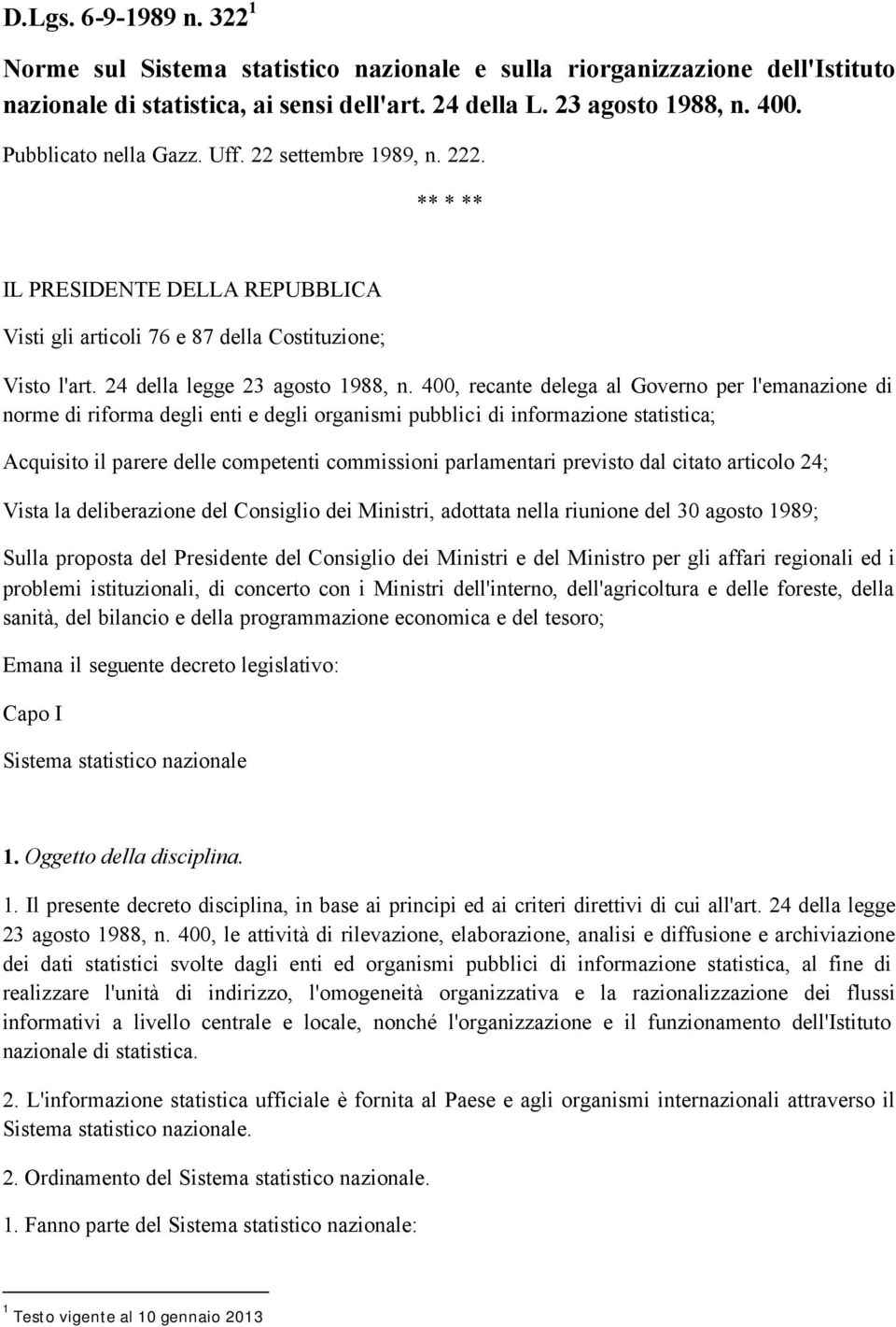 400, recante delega al Governo per l'emanazione di norme di riforma degli enti e degli organismi pubblici di informazione statistica; Acquisito il parere delle competenti commissioni parlamentari