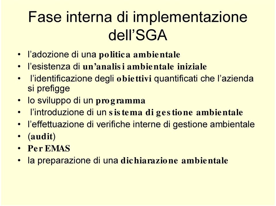 lo sviluppo di un programma l introduzione di un s is tema di ges tione ambientale l effettuazione di