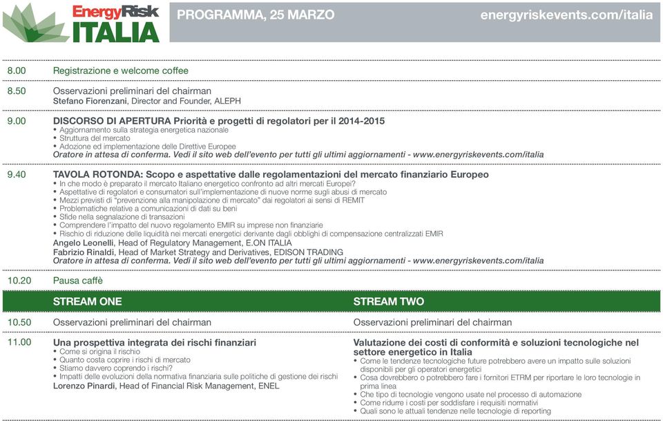 Oratore in attesa di conferma. Vedi il sito web dell evento per tutti gli ultimi aggiornamenti - www. 9.